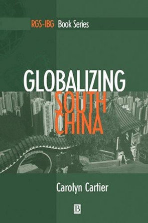 Globalizing South China by Carolyn Cartier 9781557868886