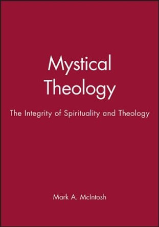 Mystical Theology: The Integrity of Spirituality and Theology by R. William Carroll 9781557869074