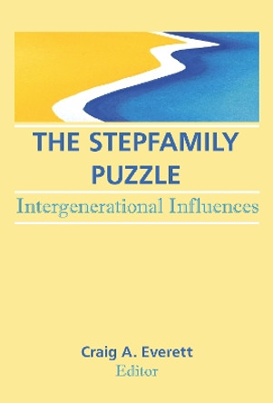 The Stepfamily Puzzle: Intergenerational Influences by Craig Everett 9781560245186