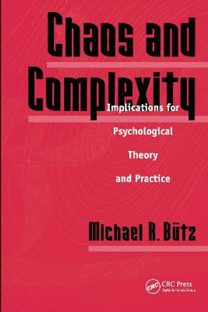 Chaos And Complexity: Implications For Psychological Theory And Practice by Michael R. Butz 9781560324195