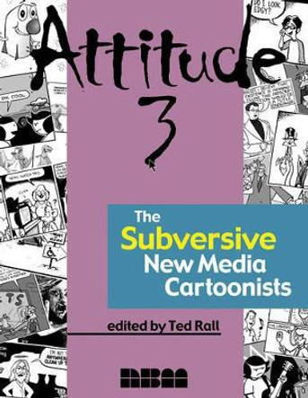 Attitude 3: The New Subversive E-Cartoonists by Ted Rall 9781561634651