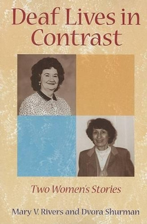 Deaf Lives in Contrast - Two Women's Stories by Mary Rivers 9781563683947