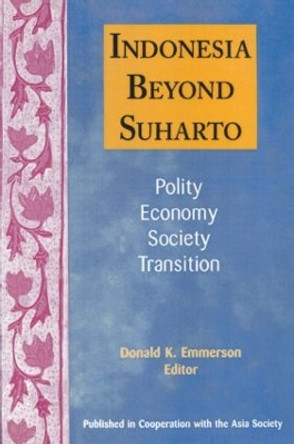 Indonesia Beyond Suharto by Donald K. Emmerson 9781563248900