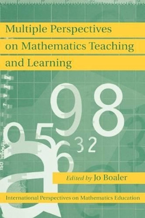 Multiple Perspectives on Mathematics Teaching and Learning by Jo Boaler 9781567505344