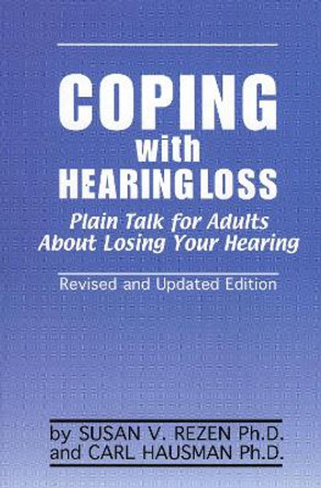 Coping With Hearing Loss by Susan Rezen 9781569801659
