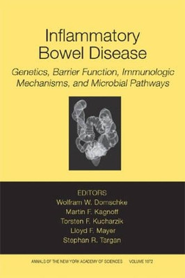 Inflammatory Bowel Disease: Genetics, Barrier Function, and Immunological Mechanisms, and Microbial Pathways, Volume 1072 by Wolfram Domschke 9781573315685