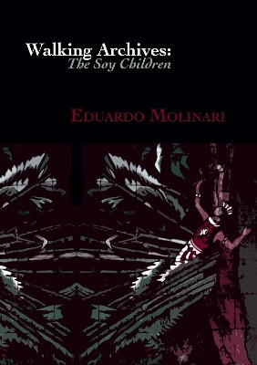 Walking Archives: The Soy Children by Eduardo Molinari 9781570272448