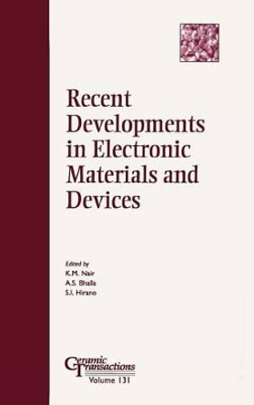 Recent Developments in Electronic Materials and Devices by K. M. Nair 9781574981452