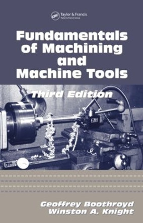 Fundamentals of Metal Machining and Machine Tools by Winston A. Knight 9781574446593