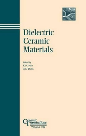 Dielectric Ceramic Materials by K. M. Nair 9781574980660