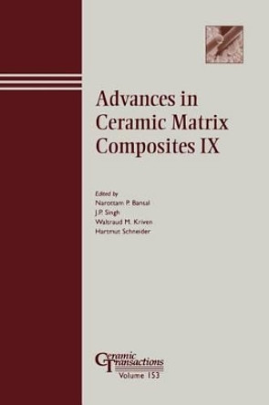 Advances in Ceramic Matrix Composites IX by Narottam P. Bansal 9781574982077