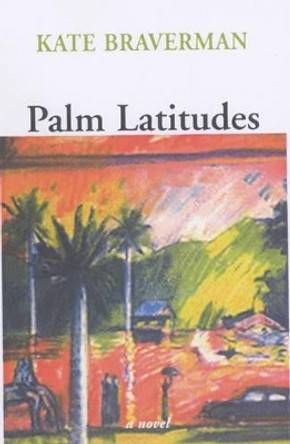 Palm Latitudes by Kate Braverman 9781583225721