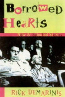 Borrowed Hearts: New and Selected Stories by Rick DeMarinis 9781583220405