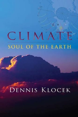 Climate: Soul of the Earth by Dennis Klocek 9781584200949