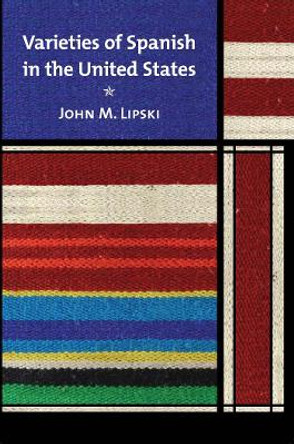 Varieties of Spanish in the United States by John M. Lipski 9781589012134