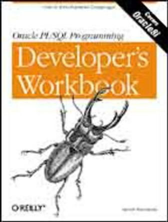 Oracle PL/SQL Programming: Developer's Workbook by Steven Feuerstein 9781565926745