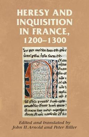 Heresy and Inquisition in France, 1200-1300 by Rosemary Horrox