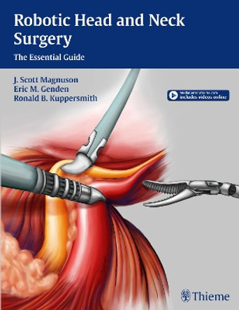Robotic Head and Neck Surgery: The Essential Guide by Jeffery Scott Magnuson 9781604069198