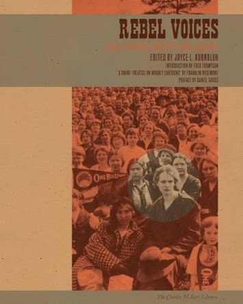 Rebel Voices: An IWW Anthology by Joyce L. Kornbluh 9781604864830
