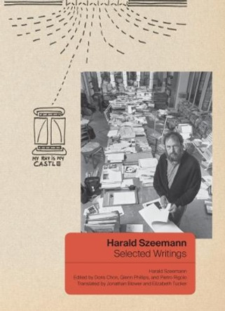 Harald Szeemann - Selected Writings by Harald Szeemann 9781606065549