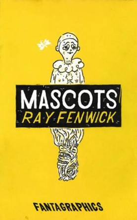 Mascots by Ray Fenwick 9781606994009