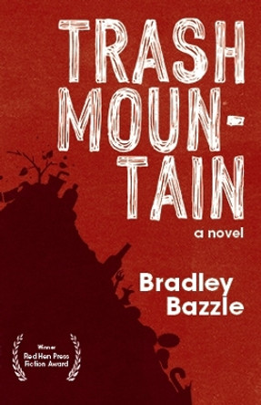 Trash Mountain by Bradley Bazzle 9781597099103