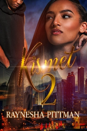 Kismet 2: Some Things You Will Never Understand by Raynesha Pittman 9781601621283