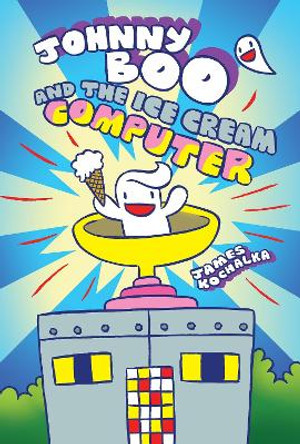 Johnny Boo Book 8 Johnny Boo And The Ice Cream Computer by James Kochalka 9781603094351