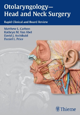 Otolaryngology--Head and Neck Surgery: Rapid Clinical and Board Review Matthew L Carlson 9781604067682
