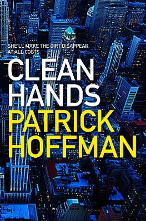 Clean Hands by Patrick Hoffman 9781611854626
