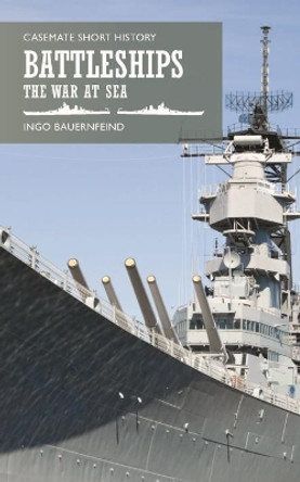 Battleships: The War at Sea by Ingo Bauernfeind 9781612006178