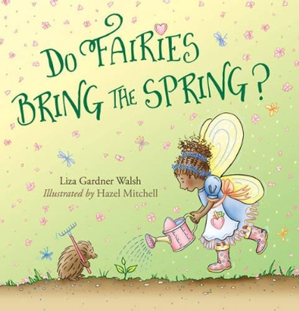 Do Fairies Bring the Spring? by Liza Gardner Walsh 9781608936335