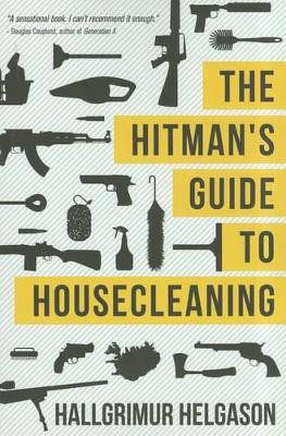 The Hitman's Guide to Housecleaning by Hallgrimur Helgason 9781611091397