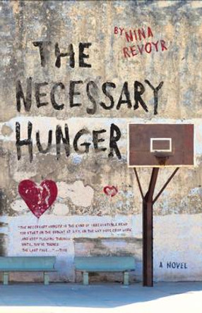 The Necessary Hunger by Nina Revoyr 9781617756696