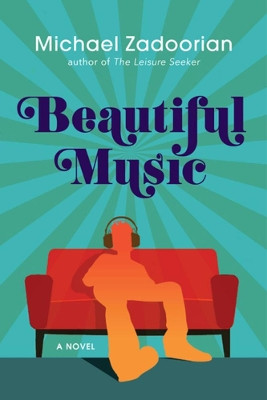 Beautiful Music Michael Zadoorian 9781617756276