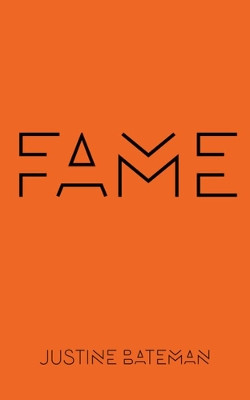 Fame: The Hijacking of Reality by Justine Bateman 9781617756603