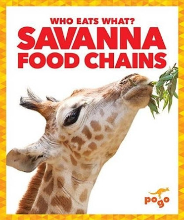 Savanna Food Chains by Rebecca Pettiford 9781620315729