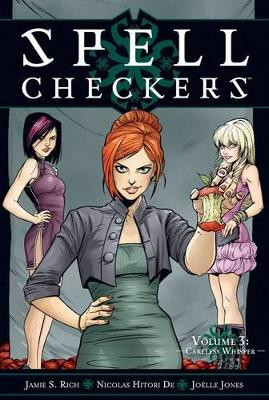 Spell Checkers Volume 3: Careless Whisper Jamie S. Rich 9781620100943