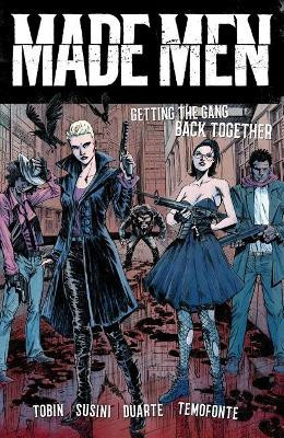 Made Men: Getting the Gang Back Together Paul Tobin 9781620105122