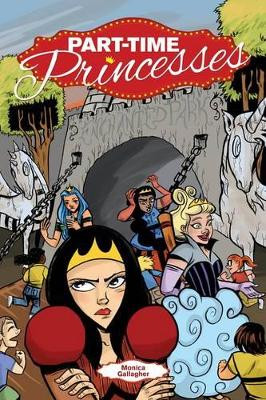 Part-Time Princesses Monica Gallagher 9781620102176