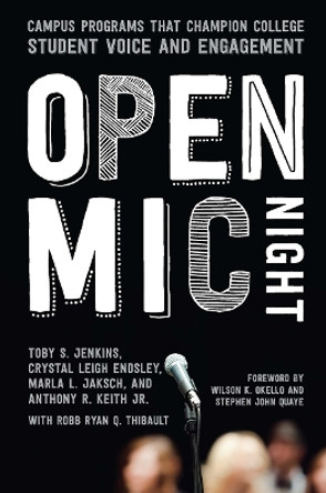 The Open Mic Night: Campus Programs that Champion College Student Voice and Engagement by Toby S. Jenkins 9781620365137