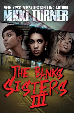 The Banks Sisters 3 by Nikki Turner 9781622867677