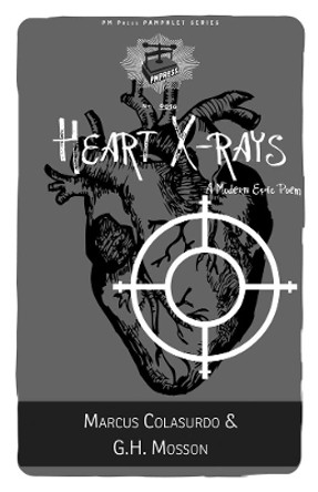 Heart X-rays: A Modern Epic Poem by G. H. Mosson 9781629635132