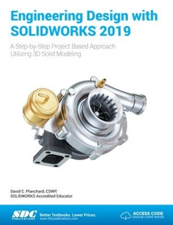 Engineering Design with SOLIDWORKS 2019 by David Planchard 9781630572235