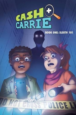 Cash and Carrie Book 1: Sleuth 101 Shawn Pryor 9781632292070