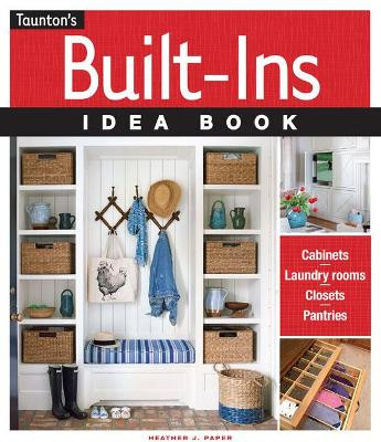 Built-Ins Idea Book by Heather J. Paper 9781631866555