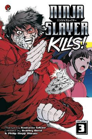 Ninja Slayer Kills Vol. 3 by Bradley Bond 9781632360885