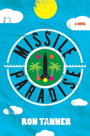 Missile Paradise by Ron Tanner 9781632460097