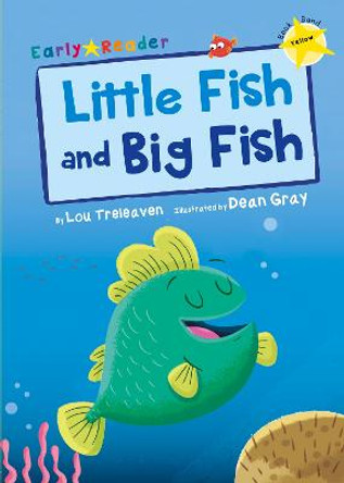 Little Fish and Big Fish (Early Reader) by Lou Treleaven