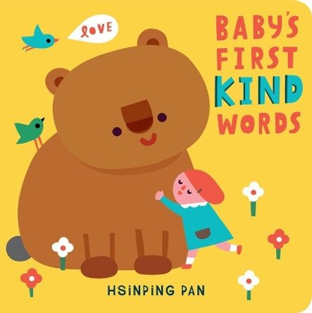 Baby's First Kind Words: A Board Book by Hsinping Pan 9781635862508